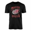 Moister Than an Oyster Funny Adult Humor Innuendo T Shirt 1 1.jpg
