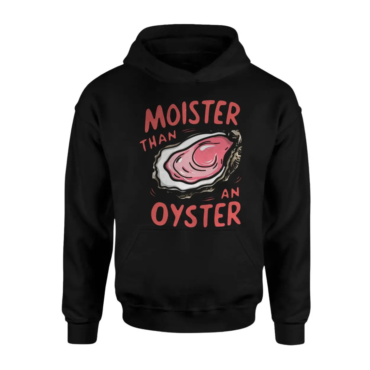 Moister Than an Oyster Funny Adult Humor Innuendo T Shirt 2 1.jpg