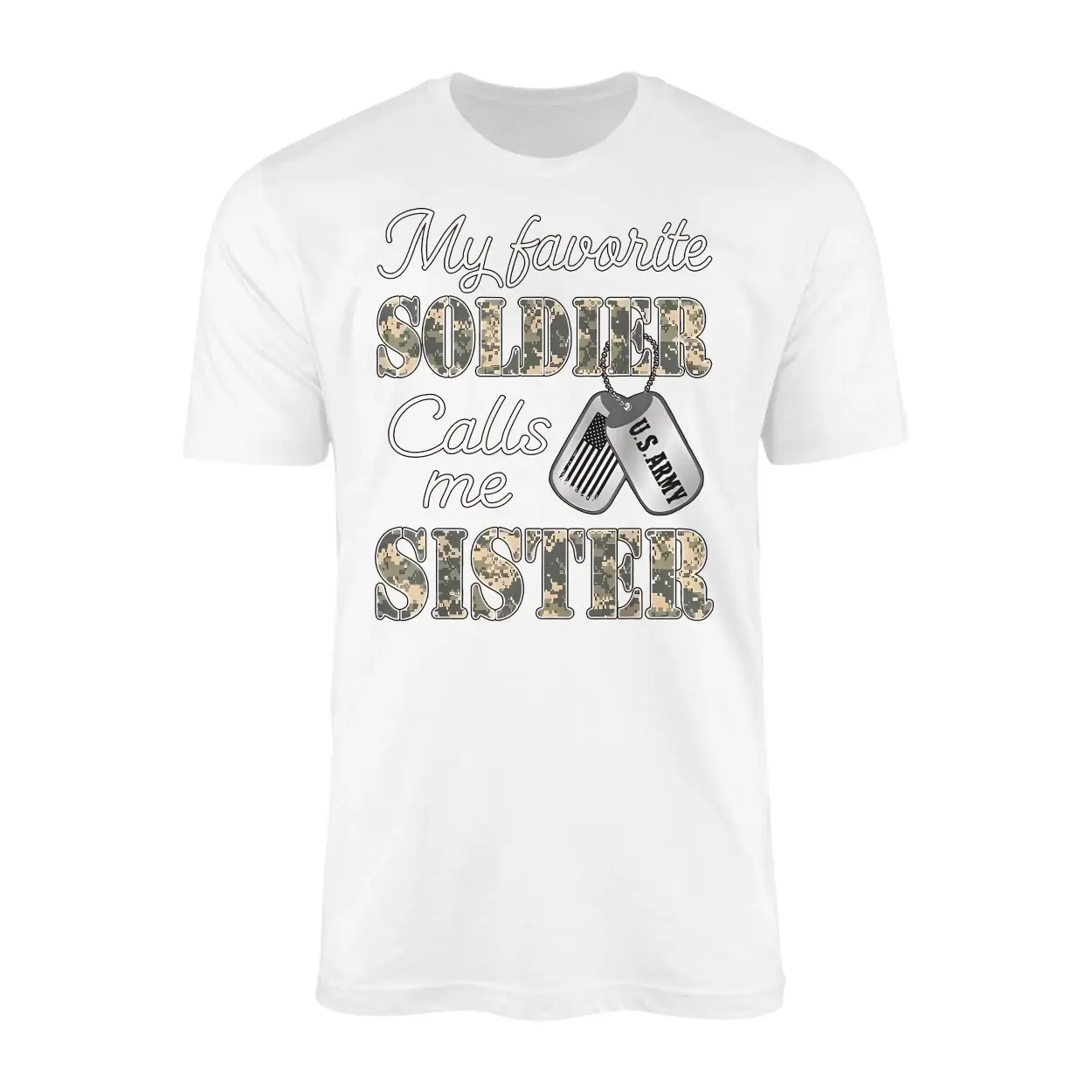My Favorite Soldier Calls Me Sister Military Family T-Shirt 1 My Favorite Soldier Calls Me Sister Military Family T Shirt 1 1.jpg
