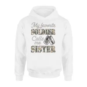 My Favorite Soldier Calls Me Sister Military Family T-Shirt 8 My Favorite Soldier Calls Me Sister Military Family T Shirt 2 1.jpg