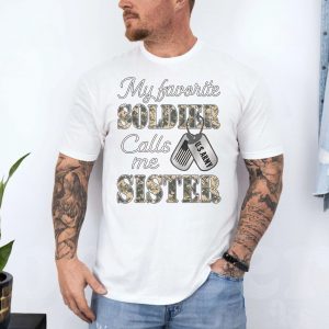 My Favorite Soldier Calls Me Sister Military Family T Shirt 4 1.jpg