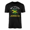 My Story Began In Jamaica Flag T-Shirt 14 My Story Began In Jamaica Flag T Shirt 1 1.jpg