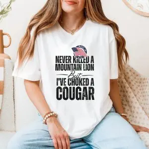Never Killed A Mountain Lion But Choked A Cougar T-Shirt 11 Never Killed A Mountain Lion But Choked A Cougar T Shirt 5 1.jpg