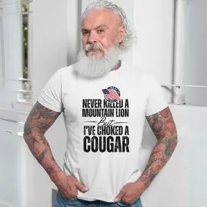 Never Killed A Mountain Lion But Choked A Cougar T-Shirt 13 Never Killed A Mountain Lion But Choked A Cougar T Shirt 7 1.jpg