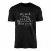 No2BSuch2BThing2BAs2BA2BLife2BBetter2BThan2BYourz2BQuote2BT Shirt2B1 2a4Et 1.jpg