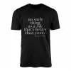 No Such Thing As A Life Better Than Yourz Quote T-Shirt 14 No2BSuch2BThing2BAs2BA2BLife2BBetter2BThan2BYourz2BQuote2BT Shirt2B1 2a4Et 1.jpg