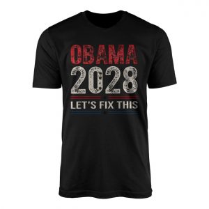 Obama 2028 Election Lets Fix This Political T Shirt 1 1.jpg