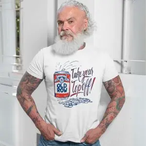 Old Row Take Your Top Off Funny Beer Can Party T-Shirt 13 Old Row Take Your Top Off Funny Beer Can Party T Shirt 7 1.jpg