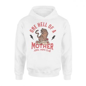 One Hell Of A Mother Feral Moms Club T Shirt 2 1.jpg