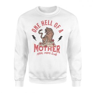 One Hell Of A Mother Feral Moms Club T Shirt 3 1.jpg