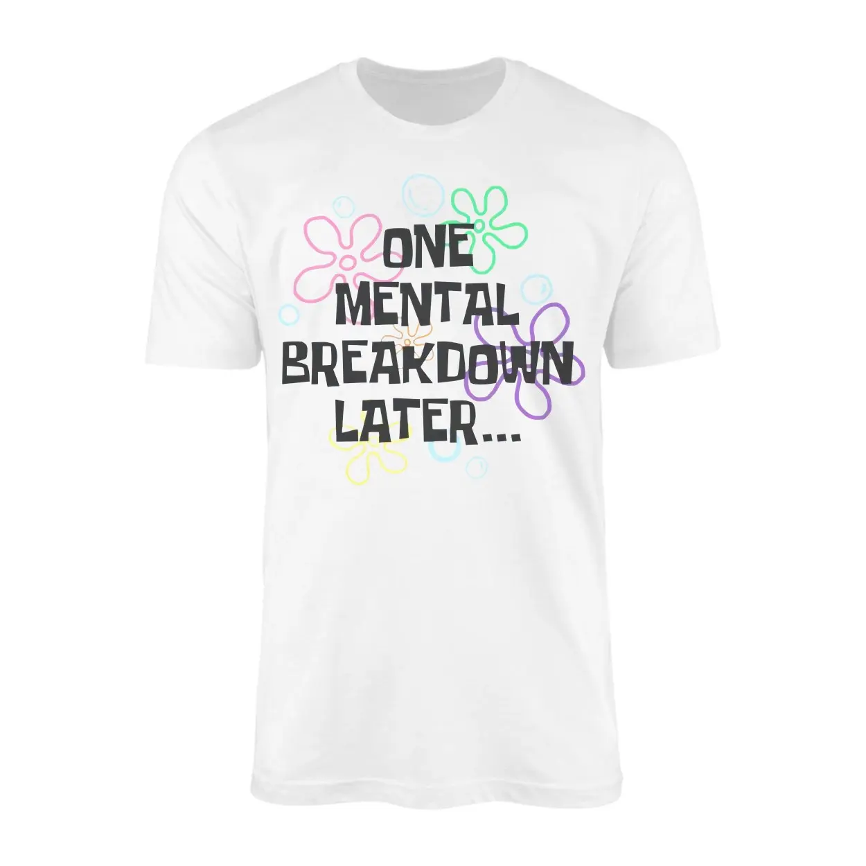 One Mental Breakdown Later Funny Parody Quote T-Shirt 1 One Mental Breakdown Later Funny Parody Quote T Shirt 1 1.jpg