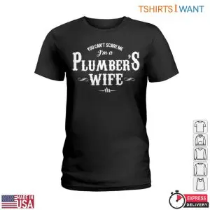 Plumber's Wife T-Shirt: You Can't Scare Me Funny Plumbing Tee 7 Plumbers Wife T Shirt You Cant Scare Me Funny Plumbing Tee 2 1.jpg