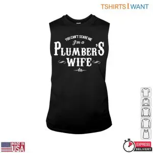 Plumber's Wife T-Shirt: You Can't Scare Me Funny Plumbing Tee 8 Plumbers Wife T Shirt You Cant Scare Me Funny Plumbing Tee 3 1.jpg