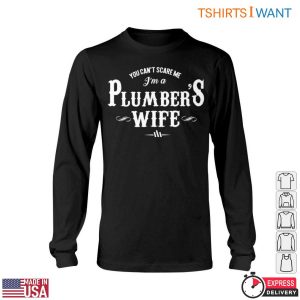 Plumbers Wife T Shirt You Cant Scare Me Funny Plumbing Tee 6 1.jpg