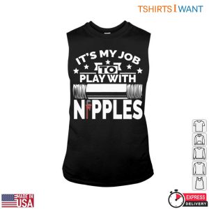 Plumbing Humor T Shirt Funny Plumber Play With Nipples 3 1.jpg