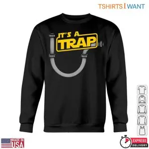 Plumbing Trap T-Shirt: It's A Trap Funny Plumbing Design 10 Plumbing Trap T Shirt Its A Trap Funny Plumbing Design 5 1.jpg