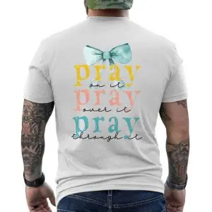 Pray On It Christian Bow Scripture T-Shirt 12 Pray On It Christian Bow Scripture T Shirt 6 1.jpg