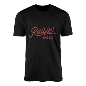 Raisin Hell Retro Country Western Funny Graphic T Shirt 1 1.jpg