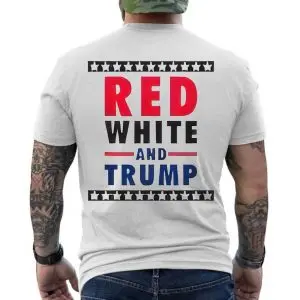 Red White and Trump Patriotic Political T-Shirt 12 Red White and Trump Patriotic Political T Shirt 6 1.jpg