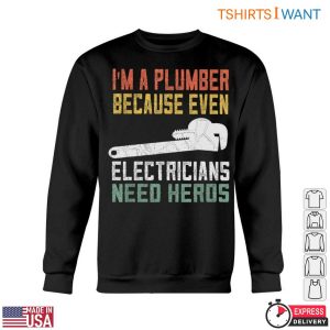 Retro Plumbing T Shirt Even Electricians Need Plumber Heroes Graphic Tee 5 1.jpg
