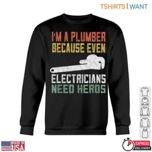 Retro Plumbing T-Shirt: Even Electricians Need Plumber Heroes Graphic Tee 10 Retro Plumbing T Shirt Even Electricians Need Plumber Heroes Graphic Tee 5 1.jpg