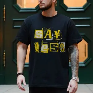 Say Less Bold Yellow Ransom Style Graphic T-Shirt 10 Say Less Bold Yellow Ransom Style Graphic T Shirt 4 1 1.jpg