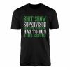 Shit Show Supervisor Funny Work Graphic Tee (1)