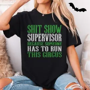 Shit Show Supervisor Funny Work Graphic T-Shirt 11 Shit Show Supervisor Funny Work Graphic Tee (5)