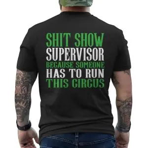 Shit Show Supervisor Funny Work Graphic T-Shirt 12 Shit Show Supervisor Funny Work Graphic Tee (6)