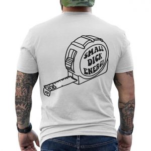 Small Dick Energy Funny Tape Measure Graphic T Shirt 6 1.jpg