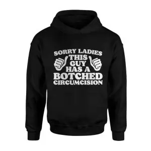 Sorry Ladies This Guy Has A Botched Circumcision Funny T-Shirt 8 Sorry Ladies This Guy Has A Botched Circumcision Funny T Shirt 2 1.jpg