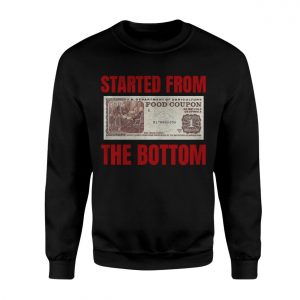 Started From The Bottom Food Stamp Parody T Shirt 3 1.jpg