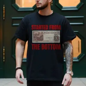 Started From The Bottom Food Stamp Parody T-Shirt 10 Started From The Bottom Food Stamp Parody T Shirt 4 1.jpg