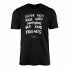Super Rich Kids Fake Friends Quote Streetwear Graphic T Shirt 1 1.jpg