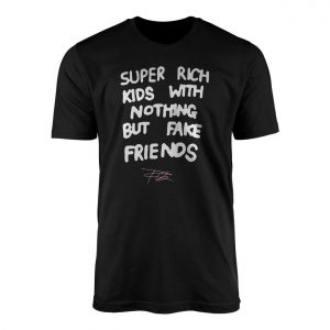 Super Rich Kids Fake Friends Quote Streetwear Graphic T Shirt 1 1.jpg
