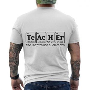 Teacher Periodic Table Inspirational Science Graphic T Shirt 6 1.jpg