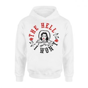 The Hell I Wont Graphic T Shirt 2 1 1.jpg