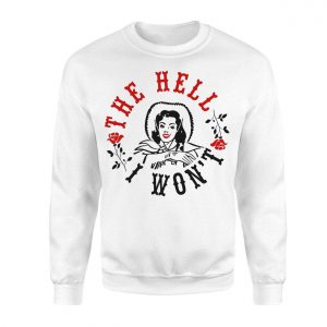 The Hell I Wont Graphic T Shirt 3 1 1.jpg
