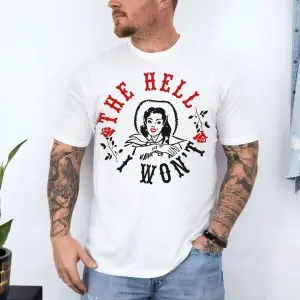 The Hell I Won't Graphic T-Shirt 10 The Hell I Wont Graphic T Shirt 4 1 1.jpg