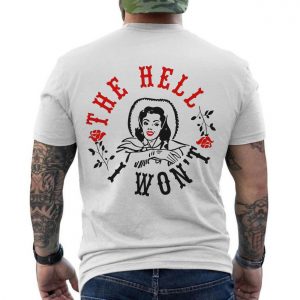 The Hell I Wont Graphic T Shirt 6 1 1.jpg