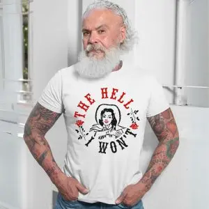 The Hell I Won't Graphic T-Shirt 13 The Hell I Wont Graphic T Shirt 7 1.jpg