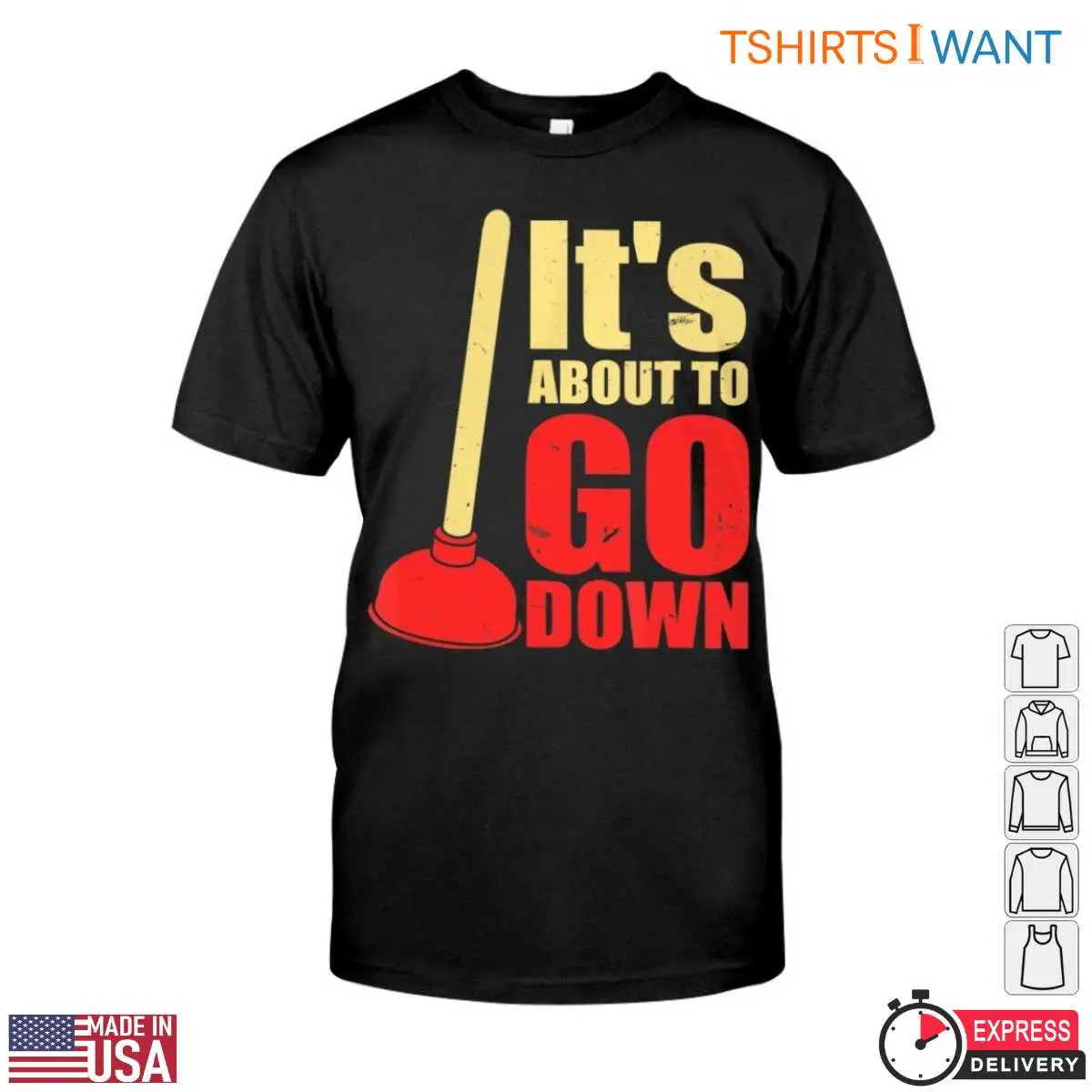 The Plunge T-Shirt: It's About To Go Down Funny Plumbing Humor Tee 1 The Plunge T Shirt Its About To Go Down Funny Plumbing Humor Tee 1 1.jpg