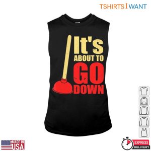 The Plunge T Shirt Its About To Go Down Funny Plumbing Humor Tee 3 1.jpg