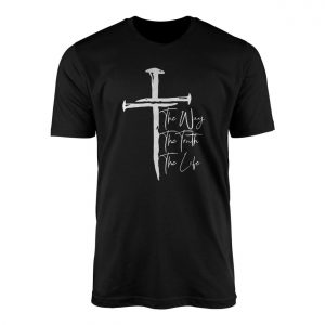 The Way The Truth The Life Cross Christian T Shirt 1 1 1.jpg