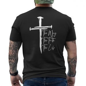 The Way The Truth The Life Cross Christian T Shirt 6 1 1.jpg