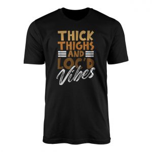 Thick Thighs and Locd Vibes Black Hair Pride T Shirt 1 1.jpg