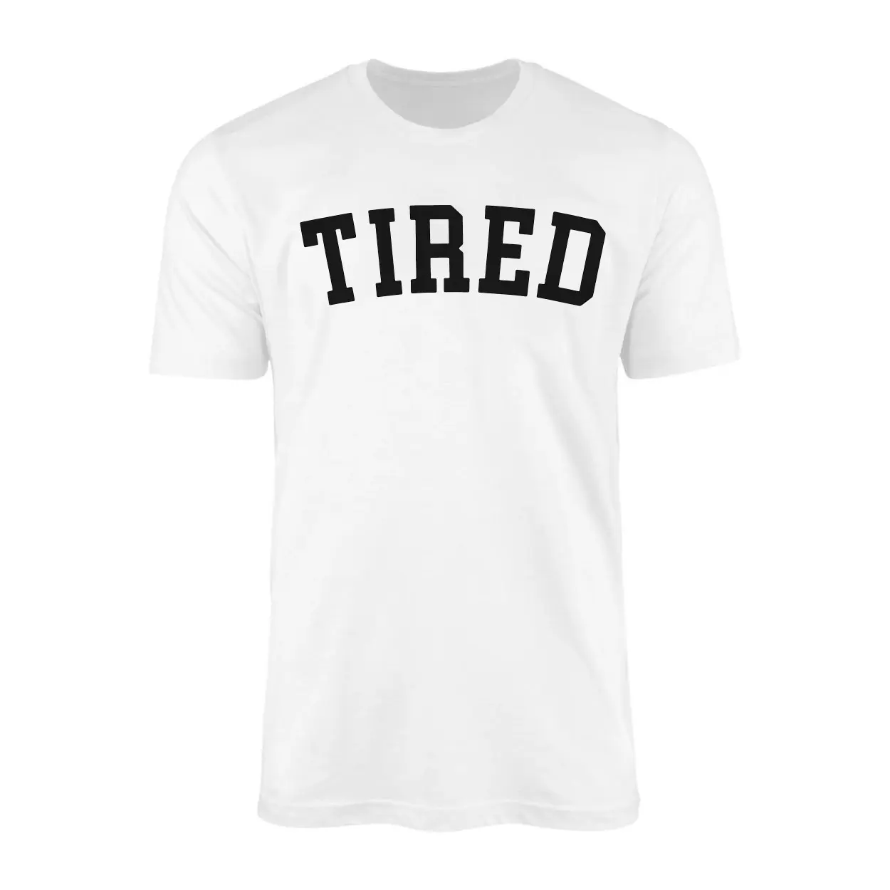 Tired Statement Graphic Casual T-shirt 1 Tired Statement Graphic Casual T shirt 1 1 1.jpg