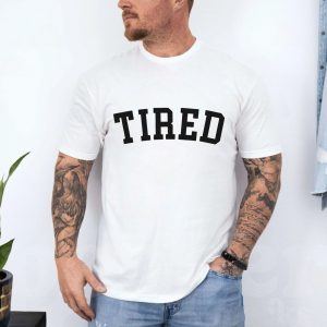 Tired Statement Graphic Casual T shirt 4 1 1.jpg