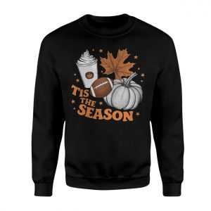 Tis The Season Fall T Shirt Pumpkin Football Latte Gift 3 1.jpg