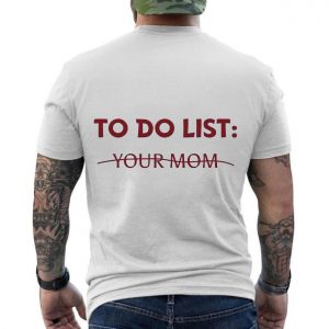 To Do List Your Mom T shirt 6 1.jpg